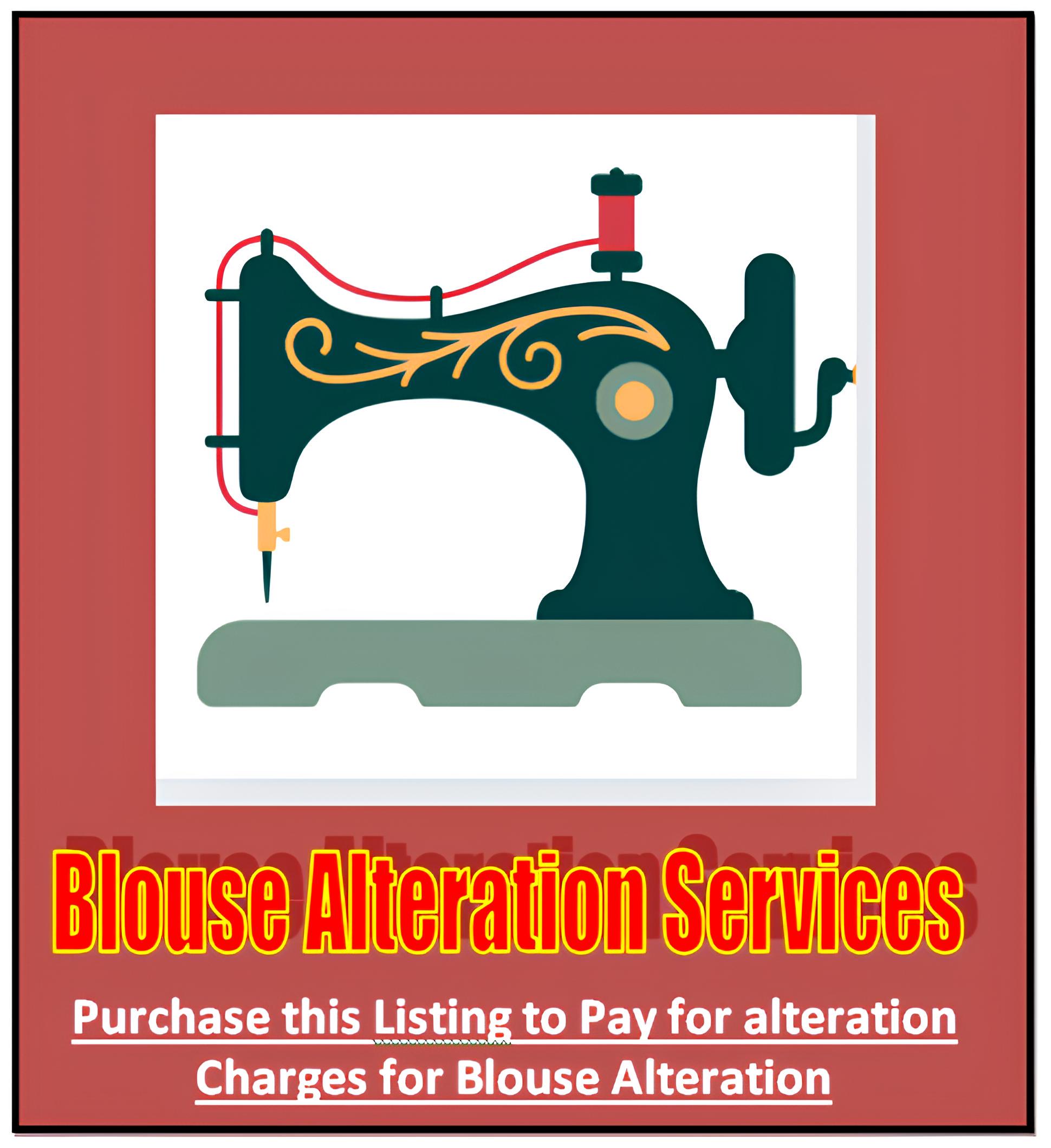 Blouse Alteration - Purchase this listing to Pay for Alteration Charges in your Order - Only for Customer Who have placed order with us